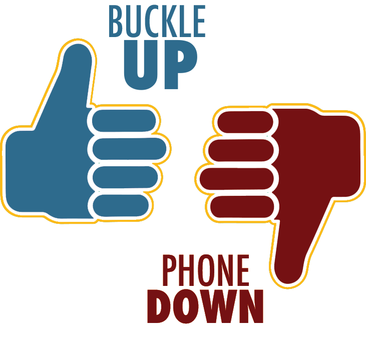 Thumbs up - buckle up and Thumbs down - phone down.